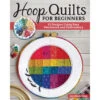 Fox Chapel Publishing Hoop Quilts For Beginners Book -Prym Clover Shop 290686 31483.1693434834